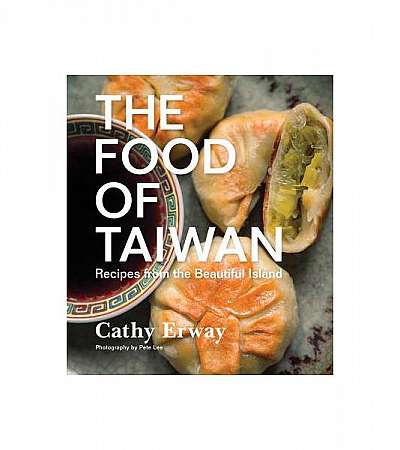Coperta cărții The Food of Taiwan: Recipes from the Beautiful Island