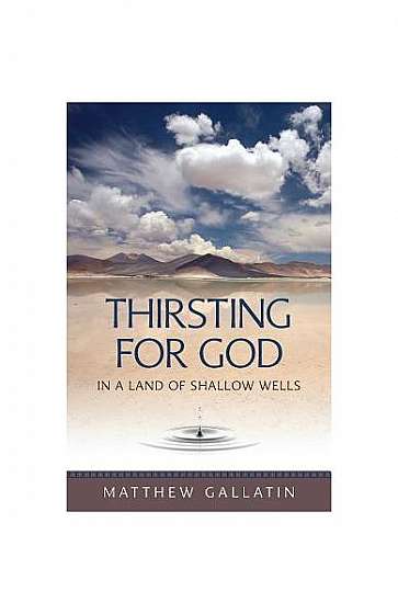 Thirsting for God: In a Land of Shallow Wells