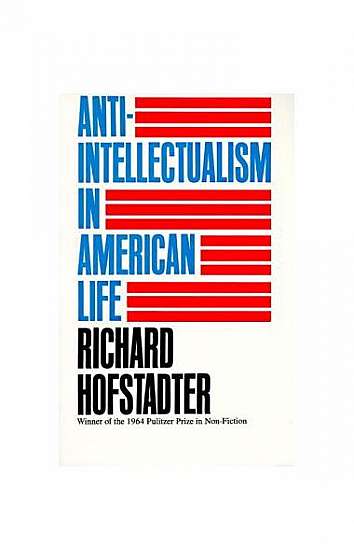 Anti-Intellectualism in American Life