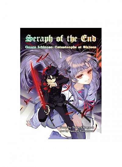Seraph of the End, Volume 1: Guren Ichinose: Catastrophe at Sixteen