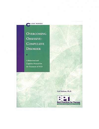 Overcoming Obsessive-Compulsive Disorder - Client Manual