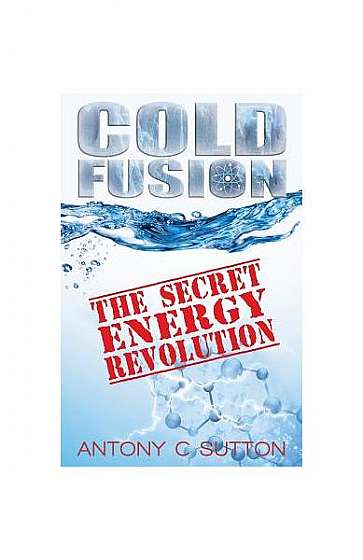 Cold Fusion: The Secret Energy Revolution