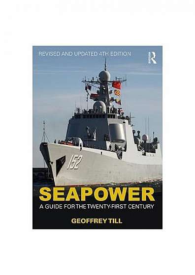 Seapower: A Guide for the Twenty-First Century