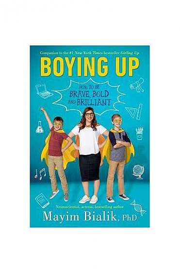 Boying Up: How to Be Brave, Bold and Brilliant