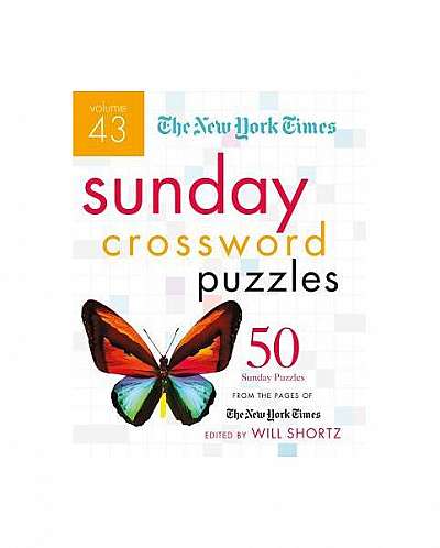 New York Times Sunday Crossword Puzzles Volume 43: 50 Sunday Puzzles from the Pages of the New York Times