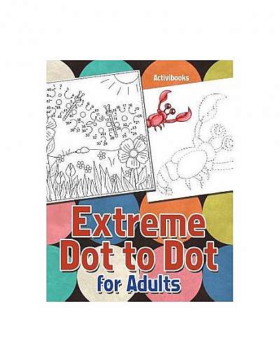 Extreme Dot to Dot for Adults