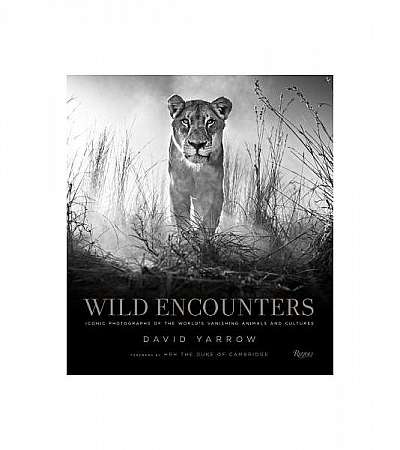 Wild Encounters: Iconic Photographs of the World's Vanishing Animals and Cultures