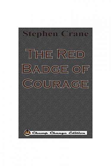 The Red Badge of Courage (Chump Change Edition)