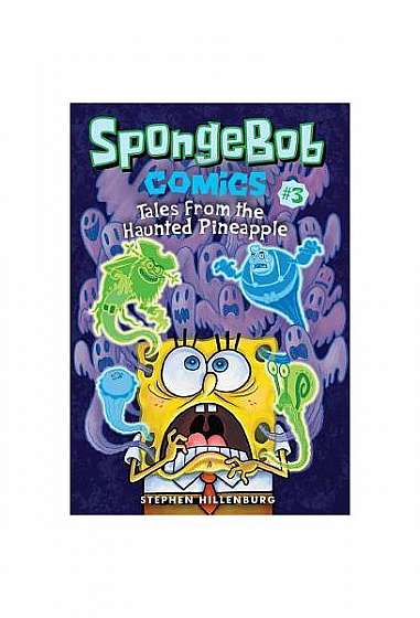 Spongebob Comics: Book 3: Tales from the Haunted Pineapple