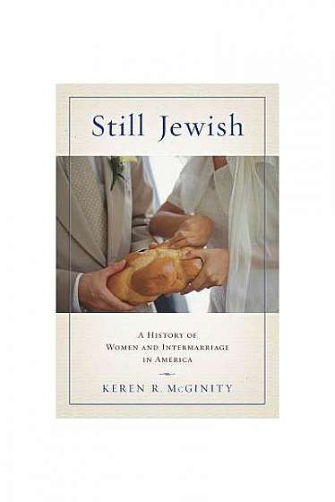 Coperta cărții Still Jewish: A History of Women and Intermarriage in America