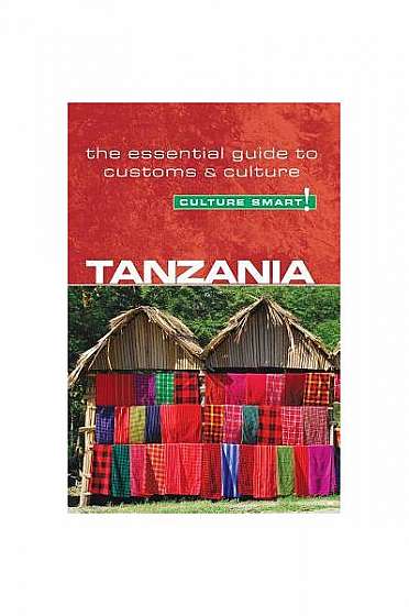Culture Smart! Tanzania: The Essential Guide to Customs & Culture