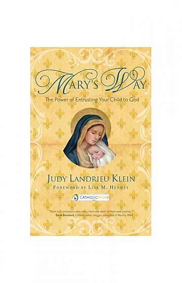Mary's Way: The Power of Entrusting Your Child to God