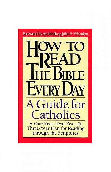 Coperta cărții How to Read the Bible Every Day: A One-Year, Two-Year, and Three-Year Plan for Reading Through the Scriptures