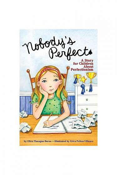 Nobody's Perfect: A Story for Children about Perfectionism