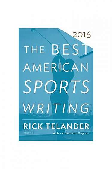 Coperta cărții The Best American Sports Writing 2016