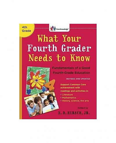 What Your Fourth Grader Needs to Know (Revised and Updated): Fundamentals of a Good Fourth-Grade Education