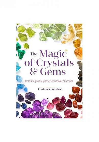 The Magic of Crystals and Gems: Unlocking the Supernatural Power of Stones