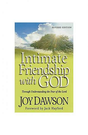 Intimate Friendship with God: Through Understanding the Fear of the Lord