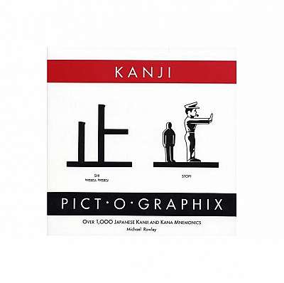Kanji Pict-O-Graphix: Over 1,000 Japanese Kanji and Kana Mnemonics