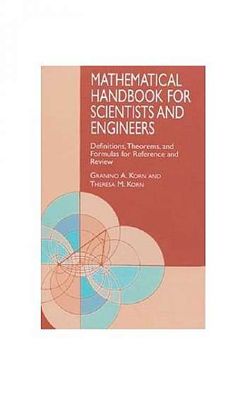 Coperta cărții Mathematical Handbook for Scientists and Engineers: Definitions, Theorems, and Formulas for Reference and Review