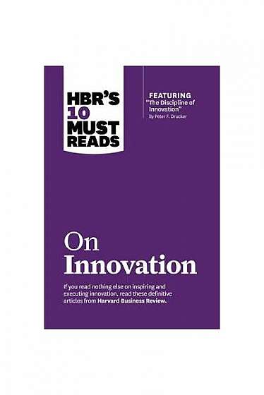 HBR's 10 Must Reads on Innovation