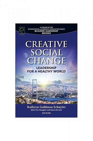 Creative Social Change: Leadership for a Healthy World
