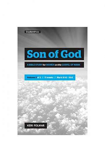Son of God (Vol 2): A Bible Study for Women on the Gospel of Mark