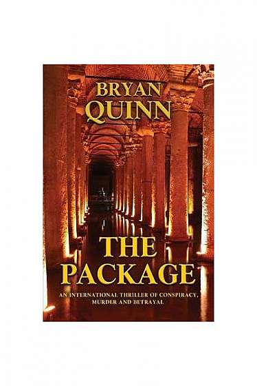 The Package: An International Thriller of Conspiracy, Murder and Betrayal