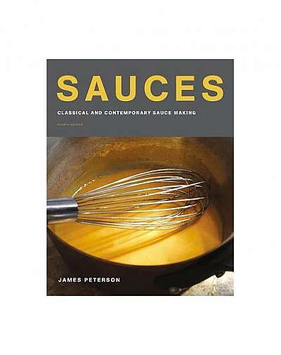 Coperta cărții Sauces: Classical and Contemporary Sauce Making, Fourth Edition