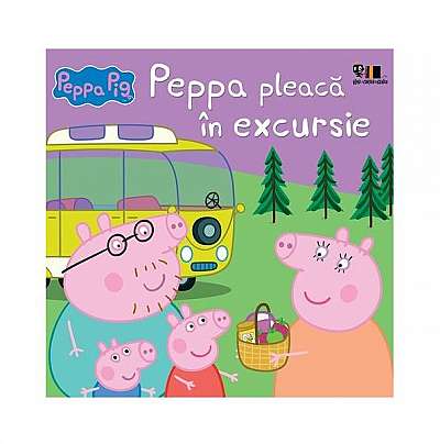 Peppa Pig. Peppa pleacă în excursie