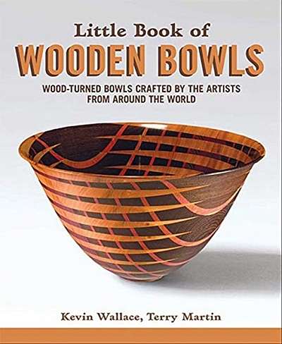 Little Book of Wooden Bowls: Wood-Turned Bowls Crafted by Master Artists from Around the World