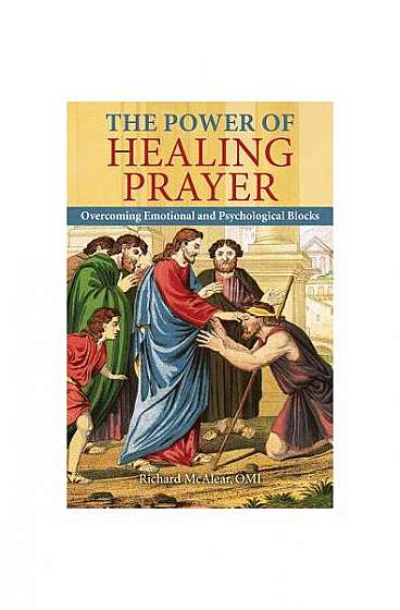 Coperta cărții The Power of Healing Prayer: Overcoming Emotional and Psychological Blocks