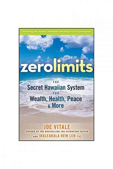 Coperta cărții Zero Limits: The Secret Hawaiian System for Wealth, Health, Peace, and More