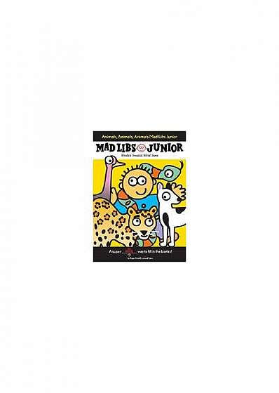 Coperta cărții Animals, Animals, Animals! Mad Libs Junior