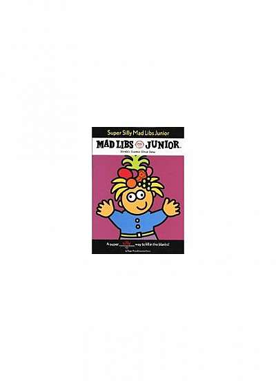 Coperta cărții Super Silly Mad Libs Junior