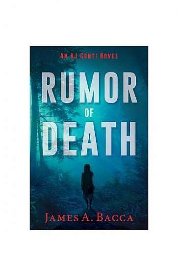 Rumor of Death: An Aj Conti Novel