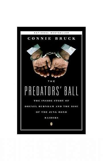 The Predators' Ball: The Inside Story of Drexel Burnham and the Rise of the Junkbond Raiders