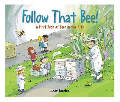 Follow That Bee!: A First Book of Bees in the City