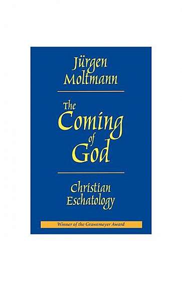 The Coming of God: Christian Eschatology