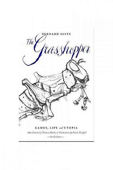 The Grasshopper - Third Edition: Games, Life and Utopia