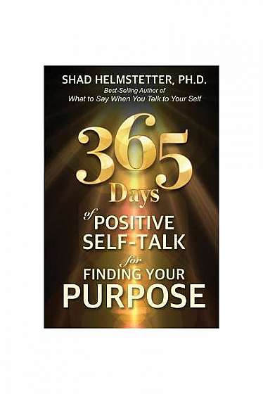 365 Days of Positive Self-Talk for Finding Your Purpose