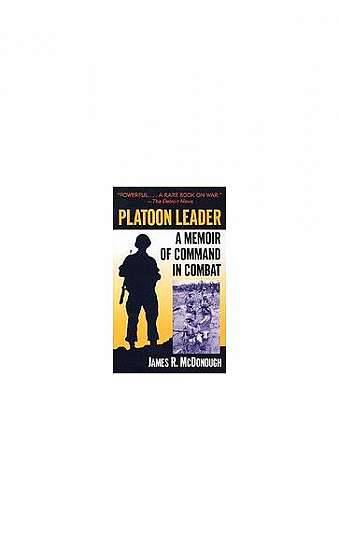 Platoon Leader: A Memoir of Command in Combat