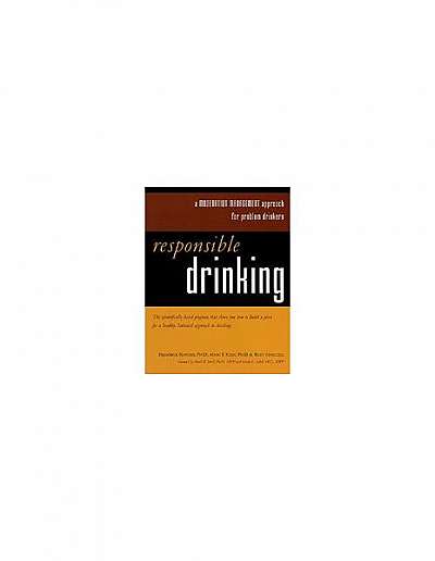Coperta cărții Responsible Drinking: A Moderation Management Approach for Problem Drinkers with Worksheet [With 30 Worksheets]