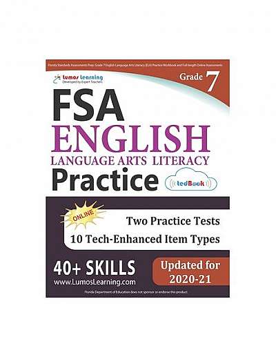Florida Standards Assessments Prep: Grade 7 English Language Arts Literacy (Ela) Practice Workbook and Full-Length Online Assessments: FSA Study Guide