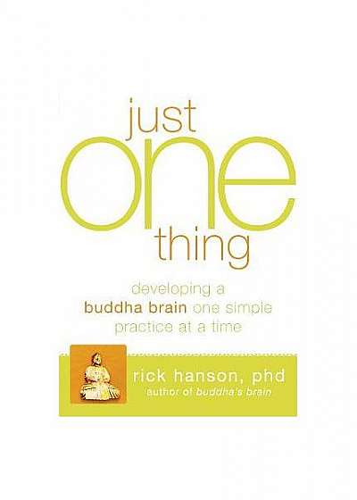 Coperta cărții The Just One Thing: Effective Strategies to Get You Where You Need to Go