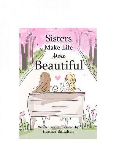 Sisters Make Life More Beautiful