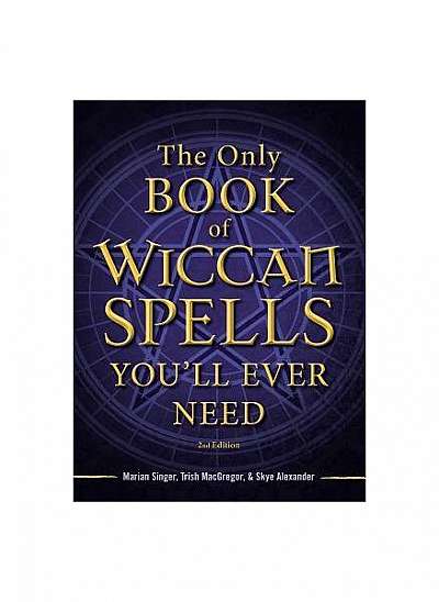Coperta cărții The Only Book of Wiccan Spells You'll Ever Need