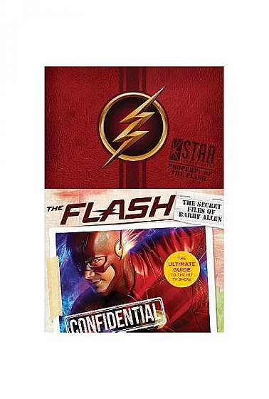 Coperta cărții The Flash: The Secret Files of Barry Allen: The Ultimate Guide to the Hit TV Show