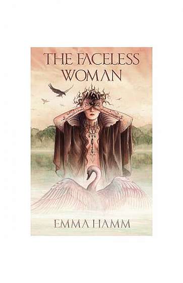 The Faceless Woman: A Swan Princess Retelling