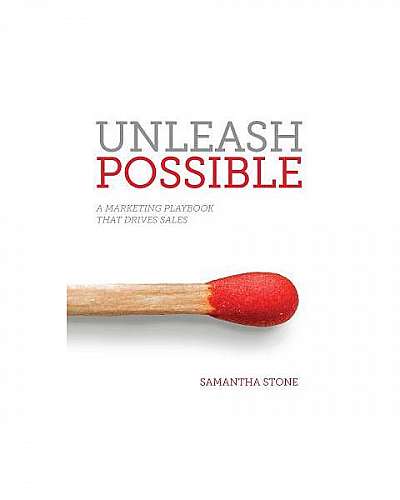 Unleash Possible: A Marketing Playbook That Drives B2B Sales